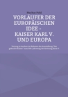 Image for Vorlaufer der europaischen Idee - Kaiser Karl V. und Europa
