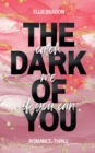 Image for The Dark of You : Catch Me If You Can