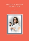 Image for Deutsch B1/B2 in der Pflege : Luckentexte Deutsch als Fremdsprache UEbungen zur Prufungsvorbereitung