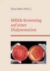 Image for MRSA-Screening auf einer Dialysestation : -Querschnittsstudie zur Pr?valenz im Teilstation?ren Patientenbereich