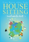 Image for Housesitting Rund Um Die Welt : Eine Reise ohne Ende