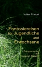 Image for Fantasiereisen fur Jugendliche und Erwachsene