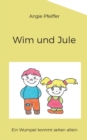 Image for Wim und Jule : Ein Wumpel kommt selten allein