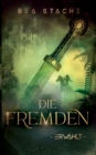 Image for Die Fremden - Erw?hlt : Dystrophischer Science-Fiction - Fantasyroman