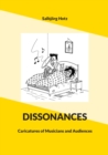 Image for Dissonances : Caricatures of Musicians and Audiences
