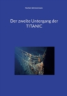 Image for Der zweite Untergang der TITANIC