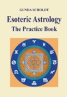 Image for Esoteric Astrology : The Practice Book