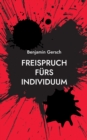 Image for Freispruch furs Individuum : Das bedingungslose Grundeinkommen und seine Feinde