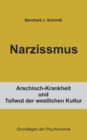 Image for Narzissmus : Arschloch-Krankheit und Tollwut der westlichen Kultur