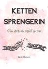 Image for Kettensprengerin : Trau dich, du selbst zu sein