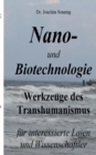 Image for Nano- und Biotechnologie : Werkzeuge des Transhumanismus - fur interessierte Laien und Wissenschaftler