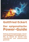 Image for Der epigenetische Power-Guide. Schluss mit Energiemangel, chronischer Mudigkeit, Erschopfung &amp; Co.