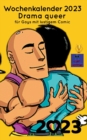 Image for Drama queer : Wochenkalender 2023 fur Gays mit lustigem Comic
