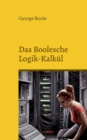 Image for Das Boolesche Logik-Kalkul