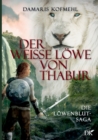Image for Der weisse Loewe von Thabur : Die Loewenblut-Saga