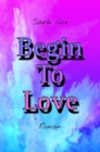Image for Begin To Love