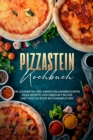Image for Pizzastein Kochbuch: Die leckersten und abwechslungsreichsten Pizza Rezepte von herzhaft bis su und von Calzone bis Flammkuchen