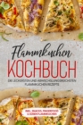 Image for Flammkuchen Kochbuch: Die leckersten und abwechslungsreichsten Flammkuchen Rezepte - inkl. Snacks, Fingerfood &amp; suen Flammkuchen