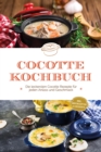 Image for Cocotte Kochbuch: Die leckersten Cocotte Rezepte fur jeden Anlass und Geschmack - inkl. Brotrezepten &amp; Desserts