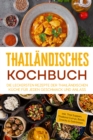 Image for Thailandisches Kochbuch: Die leckersten Rezepte der thailandischen Kuche fur jeden Geschmack und Anlass - inkl. Thai Suppen, Thailand Currys, Bowls, Snacks &amp; Getranken