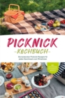 Image for Picknick Kochbuch: Die leckersten Picknick Rezepte fur jeden Geschmack zum Mitnehmen - inkl. Aufstrichen, Getranken &amp; Specials