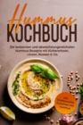Image for Hummus Kochbuch: Die leckersten und abwechslungsreichsten Hummus Rezepte mit Kichererbsen, Linsen, Nussen &amp; Co. - inkl. traditionellen Gerichten mit Hummus