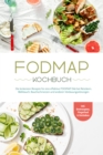Image for FODMAP Kochbuch: Die leckersten Rezepte fur eine effektive FODMAP Diat bei Reizdarm, Blahbauch, Bauchschmerzen und anderen Verdauungsstorungen - inkl. Brotrezepten, Fingerfood &amp; Getranken