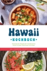 Image for Hawaii Kochbuch: Die leckersten Rezepte der hawaiianischen Kuche fur jeden Geschmack und Anlass - inkl. Fingerfood, Desserts &amp; Getranken