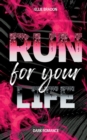 Image for RUN for your life : Ein dunkler Liebesroman