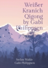 Image for Weisser Kranich Qigong by Gabi Philippsen