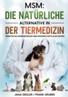 Image for Msm : Die naturliche Alternative in der Tiermedizin: Praktische Anwendungen und wissenschaftliche Fakten