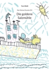 Image for Die goldene Salzmuhle : Der Kleine Drache Olli