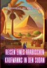 Image for Reisen eines arabischen Kaufmanns in den Sudan : Die schwarzen Koenigreiche Zentralafrikas - I. Darfur und II. Wadai