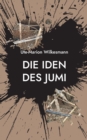 Image for Die Iden des Jumi : Ein archaologischer Beststeller