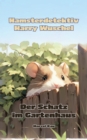 Image for Hamsterdetektiv Harry Wuschel : Der Schatz im Gartenhaus