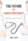 Image for The future of cancer treatment?