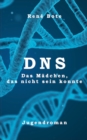 Image for DNS : Das Madchen, das nicht sein konnte