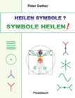 Image for Heilen Symbole? Symbole Heilen! : Heilen Symbole - 2023