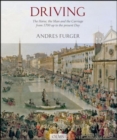Image for Driving : The Horse, the Man &amp; the Carriage from 1700 Up to the present Day