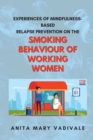 Image for Experiences of Mindfulness-based Relapse Prevention on the Smoking Behaviour of Working Women