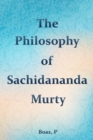 Image for The philosophy of Satchidananda Murty