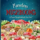 Image for Marvelous Mushrooms : A Magical Kingdom Under Your Feet