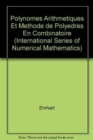 Image for Polynomes Arithmetiques Et Methode de Polyedres En Combinatoire