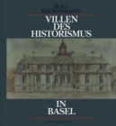 Image for Villen Des Historismus in Basel : Ein Jahrhundert Grossba1/4rgerlicher Wohnkultur