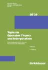 Image for Topics in Operator Theory and Interpolation : Essays dedicated to M. S. Livsic on the occasion of his 70th birthday