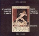 Image for Schweizer Theaterplakate 1900 - 1925 Swiss Theatre Posters 1900 - 1925