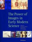 Image for The Power of Images in Early Modern Science