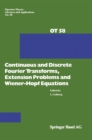 Image for Continuous and Discrete Fourier Transforms, Extension Problems and Wiener-Hopf Equations