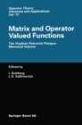 Image for Matrix and Operator Valued Functions : The Vladimir Petrovich Potapov Memorial Volume