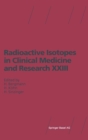 Image for Radioactive Isotopes in Clinical Medicine and Research : Proceedings of the XXIII Badgastein Symposium